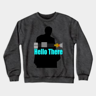 Hello There. Crewneck Sweatshirt